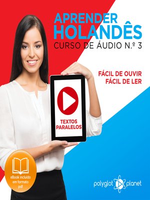 cover image of Aprender Holandês - Textos Paralelos - Fácil de ouvir - Fácil de ler Curso de Ãudio de Holandass, Volume 3